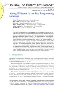 Vol. 3, No. 11 Special issue: OOPS track at SAC 2004, Nicosia/Cyprus Adding Wildcards to the Java Programming Language Mads Torgersen, University of Aarhus, Denmark