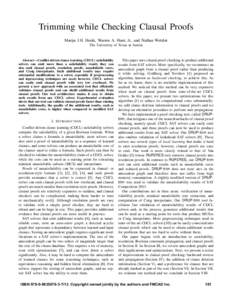 Trimming while Checking Clausal Proofs Marijn J.H. Heule, Warren A. Hunt, Jr., and Nathan Wetzler The University of Texas at Austin Abstract—Conflict-driven clause learning (CDCL) satisfiability solvers can emit more t