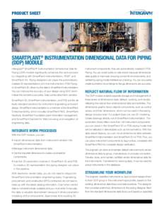 product Sheet  SmartPlant® Instrumentation Dimensional Data for Piping (DDP) Module Intergraph® SmartPlant® Instrumentation Dimensional Data for