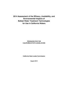 2014 Assessment of the Efficacy, Availability, and Environmental Impacts of Ballast Water Treatment Technologies for Use in California Waters  PRODUCED FOR THE