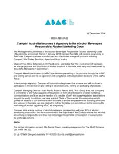 18 December 2014 MEDIA RELEASE Campari Australia becomes a signatory to the Alcohol Beverages Responsible Alcohol Marketing Code The Management Committee of the Alcohol Beverages Responsible Alcohol Marketing Code