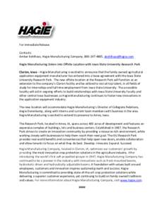For Immediate Release Contacts: Amber Kohlhaas, Hagie Manufacturing Company, ,  Hagie Manufacturing Enters into Offsite Location with Iowa State University Research Park Clarion, Iowa – H