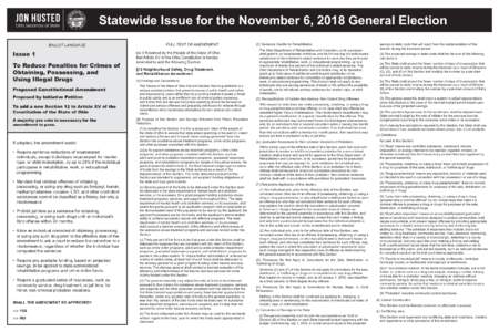 Statewide Issue for the November 6, 2018 General Election BALLOT LANGUAGE Issue 1 To Reduce Penalties for Crimes of Obtaining, Possessing, and