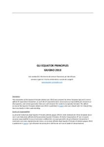 GLI EQUATOR PRINCIPLES GIUGNO 2013 Uno standard di riferimento del settore finanziario per identificare, valutare e gestire il rischio ambientale e sociale dei progetti www.equator-principles.com