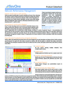 Product Datasheet Network Performance Management Rethink Performance with SevOne SevOne provides breakthroughs in speed, scalability, and ease of use, delivering the industry’s fastest network performance management so