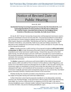 Notice of Revised Date of Public Hearing March 30, 2018 Rescheduled Hearing Concerning Proposed San Francisco Bay Plan Amendment NoConcerning Amendment of Various Sections of the Bay Plan to Address Bay Fill in Ha