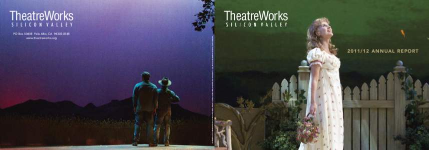 TheatreWorks S I L I C O N V A L L E Y AJ MEIJER & JOS VIRAMONTES IN OF MICE AND MEN / FRONT COVER: KATIE FABEL IN SENSE AND SENSIBILITY / ALL PHOTOS BY MARK KITAOKA & TRACY MARTIN PO Box[removed]Palo Alto, CA[removed]w
