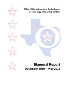 Office of the Independent Ombudsman for State Supported Living Centers Biannual Report December 2010 – May 2011