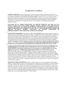 WARRANTY NOTICE LIMITED WARRANTY. Carlson warrants solely to Purchaser that the Products shall be free from defects in materials and workmanship and will substantially conform to applicable specifications for the Product
