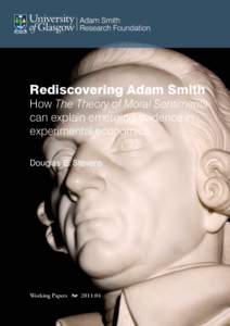 Rediscovering Adam Smith  How The Theory of Moral Sentiments can explain emerging evidence in   experimental economics Douglas E. Stevens