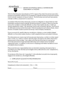   REPORT	
  OF	
  POTENTIAL	
  SEXUAL	
  or	
  GENDER-­‐BASED	
   HARASSMENT	
  or	
  VIOLENCE	
     	
   Title	
  IX	
  of	
  the	
  Education	
  Amendments	
  of	
  1972	
  requires	
  Penn	
  