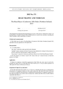 STATUTORY RULES OF NORTHERN IRELANDNo. 171 ROAD TRAFFIC AND VEHICLES The Road Races (Cookstown 100) Order (Northern Ireland) 2015