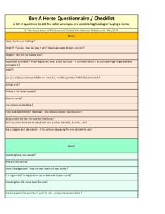 Buy A Horse Questionnaire / Checklist A list of questions to ask the seller when you are considering leasing or buying a horse. © The Association of Professional United Pet Sitters at PetSits.com, May 2011 Basics Mare, 