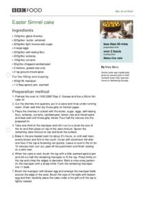 bbc.co.uk/food  Easter Simnel cake Ingredients 100g/4oz glacé cherries 225g/8oz butter, softened