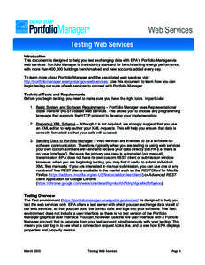 Web Services Testing Web Services Introduction This document is designed to help you test exchanging data with EPA’s Portfolio Manager via web services. Portfolio Manager is the industry standard for benchmarking energ