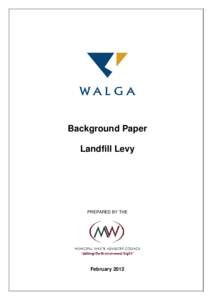 Background Paper Landfill Levy PREPARED BY THE  February 2012
