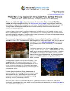 Contact: Elizabeth Johnson Phone: E-mail:  Photo Marketing Association Announces Photo Contest Winners PMA Leads Photo Imaging Community in Ongoing Celebration of Photography