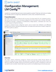 ! DATA S H E E T Configuration Management: TM LM Config LogicMonitor’s automated SaaS performance monitoring platform provides IT Ops teams with end-to-end visibility and actionable metrics to manage today’s sophisti