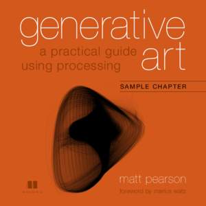 Generative Art: A Practical Guide Using Processing — Chapter ONE