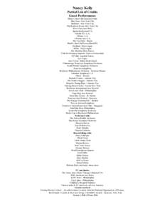 Nancy Kelly Partial List of Credits Guest Performance Dizzy’s Jazz Club Lincoln Center Blue Note- New York City Birdland - New York City