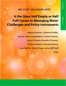 Is the Glass Half Empty or Half Full? Issues in Managing Water Challenges and Policy Instruments; by Kalpana Kochhar, Catherine Pattillo, Yan Sun, Nujin Suphaphiphat, Andrew Swiston, Robert Tchaidze, Benedict Clements, S