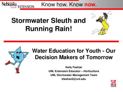 Know how. Know now.  Stormwater Sleuth and Running Rain! Water Education for Youth - Our Decision Makers of Tomorrow