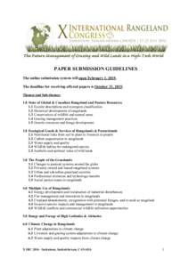 The Future Management of Grazing and Wild Lands in a High-Tech World PAPER SUBMISSION GUIDELINES The online submission system will open February 1, 2015. The deadline for receiving offered papers is October 31, 2015. The