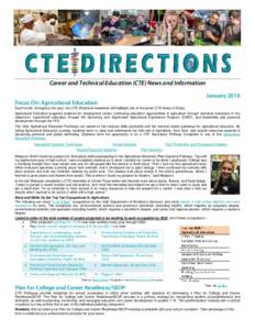 Career and Technical Education (CTE) News and Information January 2016 Focus On: Agricultural Education Each month, throughout the year, the CTE Directions newsletter will highlight one of the seven CTE Areas of Study.