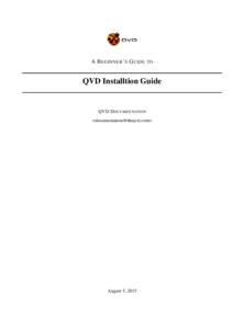A B EGINNER ’ S G UIDE TO  QVD Installtion Guide QVD D OCUMENTATION <>