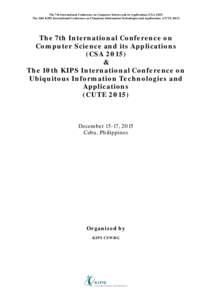 The 7th International Conference on Computer Science and its Applications (CSAThe 10th KIPS International Conference on Ubiquitous Information Technologies and Applications (CUTEThe 7th International Confer