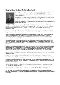 Biographical Sketch: Michelle Bachelet Michelle Bachelet, Under-Secretary-General and Executive Director of UN Women, was born in Santiago, Chile, on 29 September[removed]She has three children: Sebastián, Francisca, and 