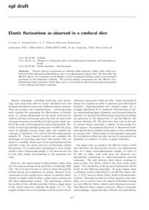 epl draft  Elastic fluctuations as observed in a confocal slice Claire A. Lemarchand, A. C. Maggs, Michael Schindler Laboratoire PCT, UMR Gulliver CNRS-ESPCI 7083, 10 rue Vauquelin, 75231 Paris Cedex 05