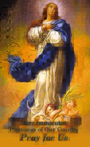 Mary Immaculate Patroness of Our Country Pray for Us  O GOD OUR CREATOR,