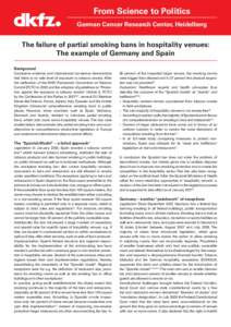From Science to Politics German Cancer Research Center, Heidelberg The failure of partial smoking bans in hospitality venues: The example of Germany and Spain Background