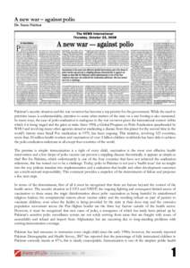 A new war – against polio Dr. Sania Nishtar The NEWS International Thursday, October 23, 2008  Pakistan’s security situation and the war on terror has become a top priority for the government. While the need to