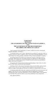 AGREEMENT BETWEEN THE GOVERNMENT OF THE UNITED STATES OF AMERICA AND THE GOVERNMENT OF THE FRENCH REPUBLIC REGARDING THE WRECK OF LA BELLE