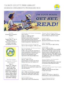 TALBOT COUNTY FREE LIBRARY SUMMER CHILDREN’S PROGRAMS 2016 EASTON Preregistration is required for programs.