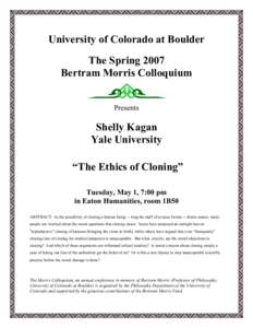 University of Colorado at Boulder The Spring 2007 Bertram Morris Colloquium Presents  Shelly Kagan
