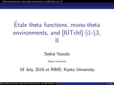 ´ Etale theta functions, mono-theta environments, and [IUTchI] §1-§3, II ´ Etale