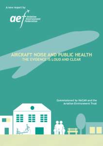 A new report by  Aircraft noise and public health the evidence is loud and clear  Commissioned by HACAN and the