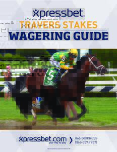 TRAVERS STAKES  Wagering Guide 866.88XPRESS[removed])