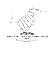 BUTLER POND Kingfield, Franklin County and Lexington Twp., Somerset County U.S.G.S. Poplar Mountain, Maine (7½’) and U.S.G.S. Witham Mountain, Maine (7½’) Fishes