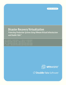 Disaster Recovery Virtualization: Protecting Production Systems Using VMware Virtual Infrastructure and Double-Take