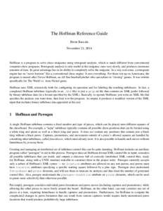 The Hoffman Reference Guide Brent Baccala November 21, 2014 Hoffman is a program to solve chess endgames using retrograde analysis, which is much different from conventional computer chess programs. Retrograde analysis i