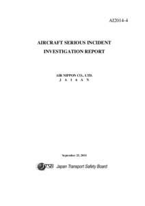 AI2014-4  AIRCRAFT SERIOUS INCIDENT INVESTIGATION REPORT  AIR NIPPON CO., LTD.