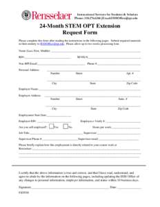 International Services for Students & Scholars Phone: |Email: 24-Month STEM OPT Extension Request Form Please complete this form after reading the instructions in the following pages. Submit