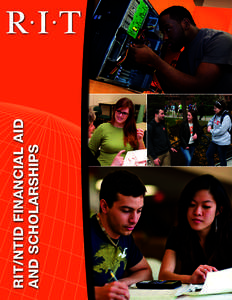 RIT/NTID FINANCIAL AID AND SCHOLARSHIPS RIT/NTID Financial Aid and Scholarships You’ve decided that you’re looking for the quality, reputation and responsiveness of a private college or university. How can your fami