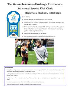 The Watson Institute—Pittsburgh Riverhounds 3rd Annual Special Kick Clinic Highmark Stadium, Pittsburgh Event Details: 