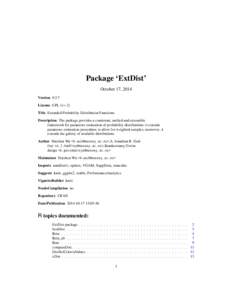 Package ‘ExtDist’ October 17, 2014 Version[removed]License GPL (>= 2) Title Extended Probability Distribution Functions Description The package provides a consistent, unified and extensible