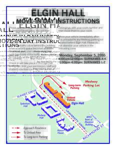 ELGIN HALL  MOVE-IN DAY INSTRUCTIONS Please approach Elgin Hall from the Richmond Street gates. You will then be directed to the appropriate vehicle
